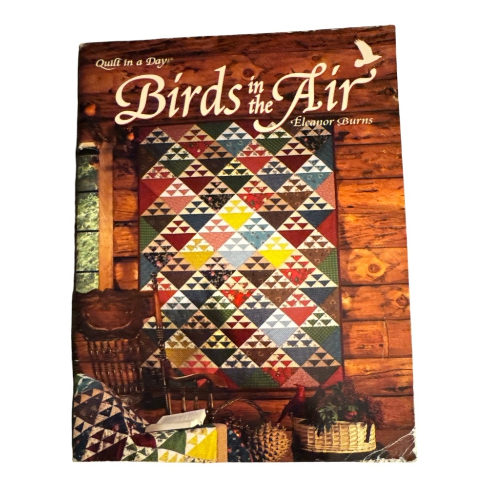 Quilt for a Day Birds in the Air Eleanor Burns Quilting Book 2001